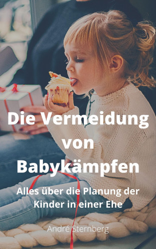 Andre Sternberg: Die Vermeidung von Baby Kämpfen