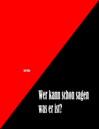 karl glanz: Wer weiß schon wer er ist