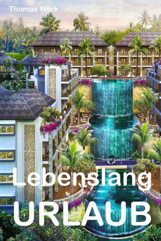 Thomas Werk: Lebenslang Urlaub