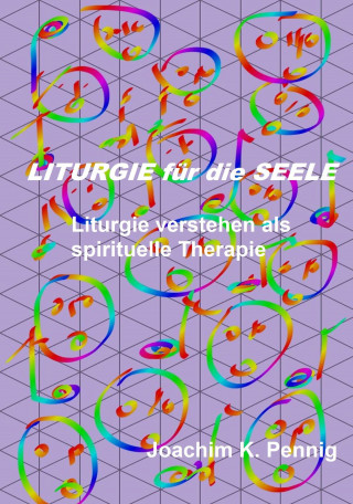 Joachim PENNIG: Liturgie für die Seele