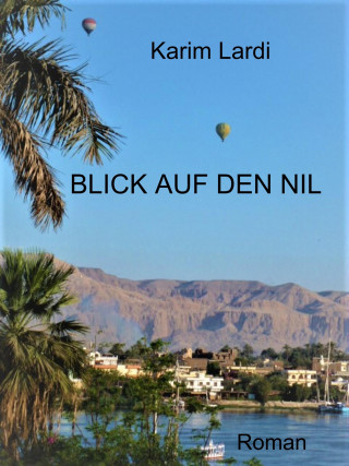 Karim Lardi: BLICK AUF DEN NIL