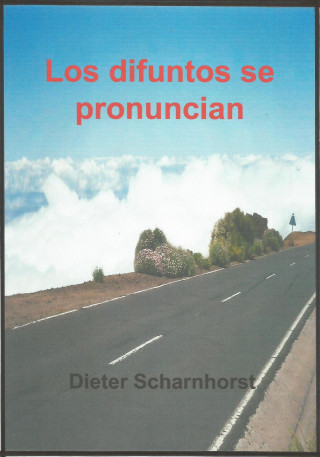 Dieter Scharnhorst: Los difuntos se pronuncian