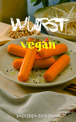 Nadeshda Roseboom: Wurst vegan