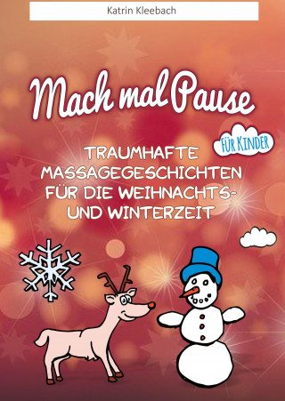Katrin Kleebach: Traumhafte Massagegeschichten für die Weihnachts und Winterzeit