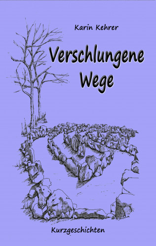 Karin Kehrer: Verschlungene Wege