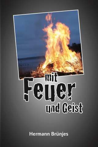 Hermann Brünjes: Mit Feuer und Geist