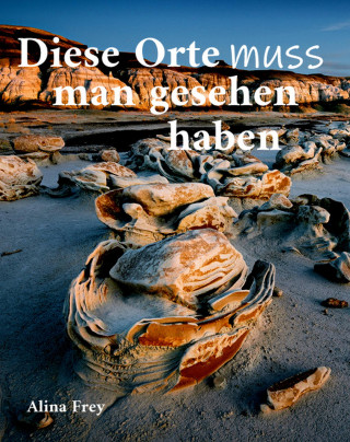 Alina Frey: Diese Orte muss man gesehen haben