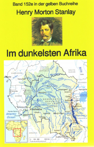 Henry Morton Stanley: Henry Morton Stanley: Im dunkelsten Afrika