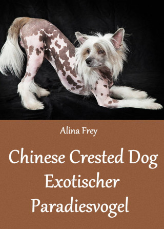 Alina Frey: Chinese Crested Dog