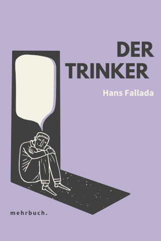 Hans Fallada: Der Trinker: Roman