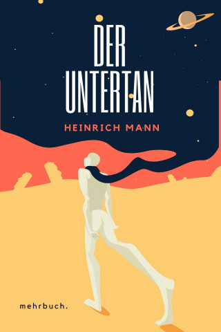 Heinrich Mann: Der Untertan: Roman
