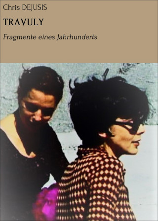 Chris DEJUSIS: TRAVULY