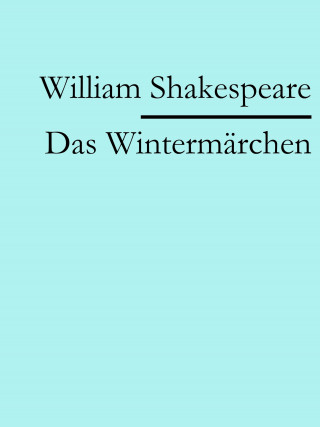 William Shakespeare: Das Wintermärchen