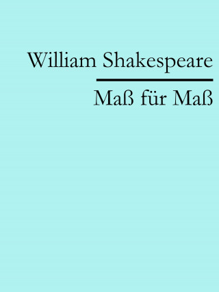 William Shakespeare: Maß für Maß