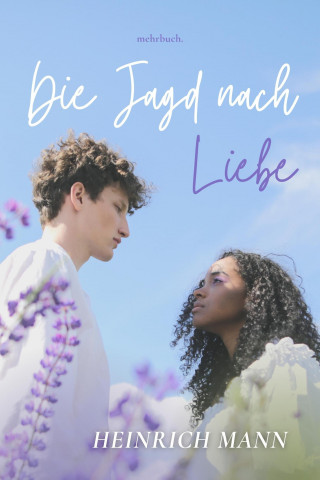 Heinrich Mann: Die Jagd nach Liebe
