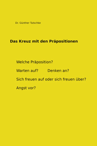 Günther Tutschke: Das Kreuz mit den Präpositionen