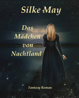 Silke May: Das Mädchen von Nachtland