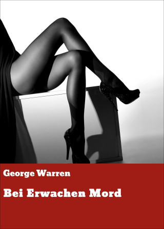 George Warren: Bei Erwachen Mord