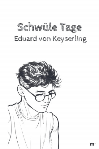 Eduard von Keyserling: Schwüle Tage