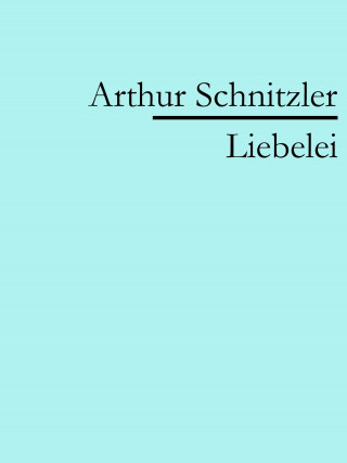 Arthur Schnitzler: Liebelei