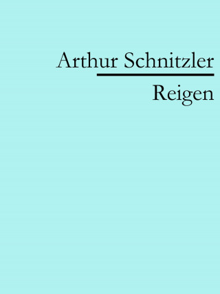 Arthur Schnitzler: Reigen