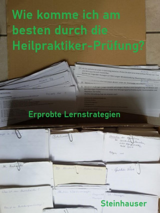 Emma Steinhauser: Wie komme ich am besten durch die Heilpraktiker-Prüfung?