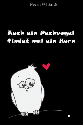 Noemi Wüthrich: Auch ein Pechvogel findet mal ein Korn