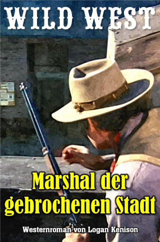 Logan Kenison: Marshal der gebrochenen Stadt