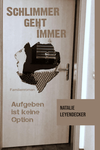 Natalie Leyendecker: Schlimmer geht immer