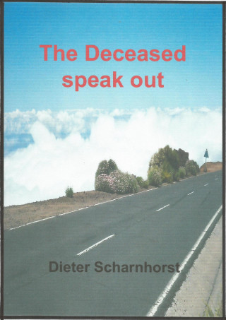 Dieter Scharnhorst: The Deceased speak out