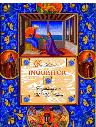 Marcel-Martin Kuhnt: Des Kaisers Inquisitor