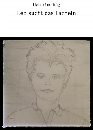 Heike Gierling: Leo sucht das Lächeln