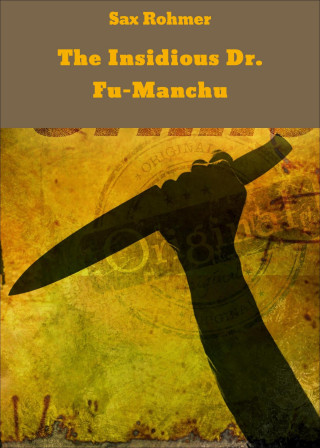 Sax Rohmer: The Insidious Dr. Fu-Manchu
