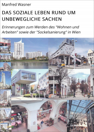 Manfred Wasner: DAS SOZIALE LEBEN RUND UM UNBEWEGLICHE SACHEN