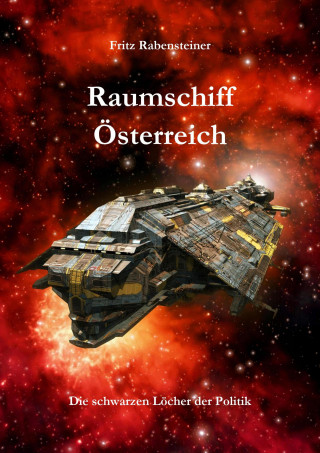 Fritz Rabensteiner: Raumschiff Österreich