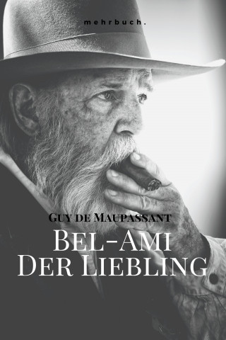 Guy de Maupassant: Bel-Ami: Der Liebling