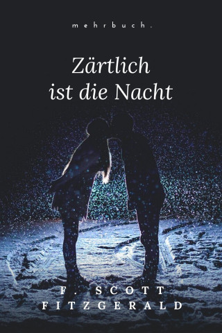 F. Scott Fitzgerald: Zärtlich ist die Nacht