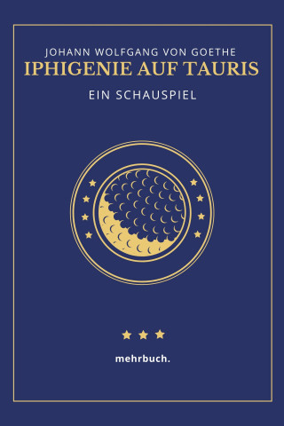 Johann Wolfgang von Goethe: Iphigenie auf Tauris
