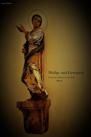 Aurelia Dukay: Heilige und Gesegnete