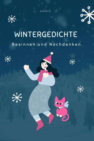E. Marlitt, Johann Gaudenz von Salis-Seewis, Ludwig Uhland, Friedrich Hebbel, Friedrich Hölderlin, Clara Müller-Jahnke, Otto Ernst, Gottfried Keller, Bettina von Arnim, Max Dauthendey: Wintergedichte