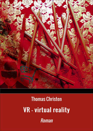 Thomas Christen: VR - virtual reality