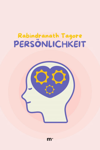 Rabindranath Tagore: Persönlichkeit
