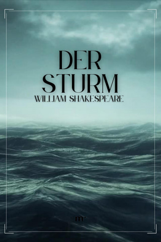William Shakespeare: Der Sturm