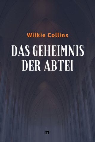 Wilkie Collins: Das Geheimnis der Abtei