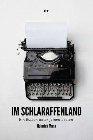 Heinrich Mann: Im Schlaraffenland