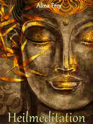 Alina Frey: Heilmeditation