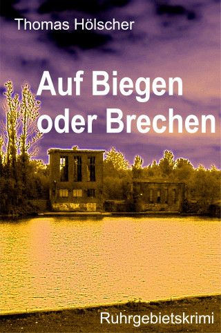 Thomas Hölscher: Auf Biegen oder Brechen