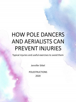 Jennifer Sittel: HOW POLE DANCERS AND AERIALISTS CAN PREVENT INJURIES
