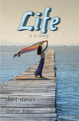 Gudrun Anders: LIfe is a story