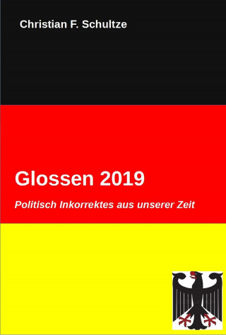 Christian Friedrich Schultze: Glossen 2019